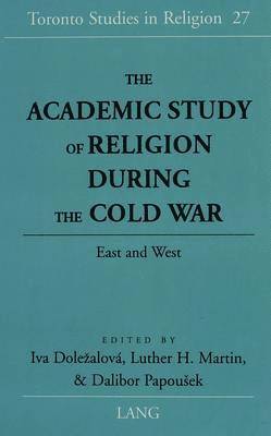 bokomslag The Academic Study of Religion During the Cold War