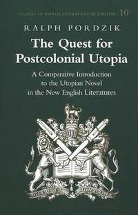 bokomslag The Quest for Postcolonial Utopia