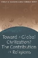 bokomslag Toward a Global Civilization? The Contribution of Religions