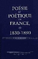 Poesie et Poetique en France, 1830-1890 1