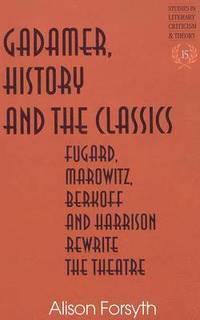 bokomslag Gadamer, History and the Classics