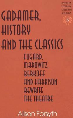 Gadamer, History and the Classics 1