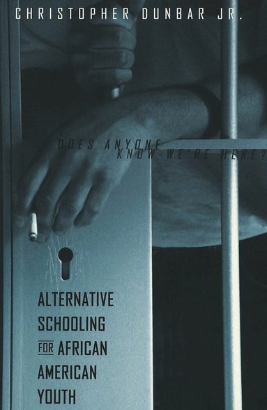 Christopher Jr. Dunbar, Norman K. Denzin - Alternative Schooling for African American Youth, Häftad