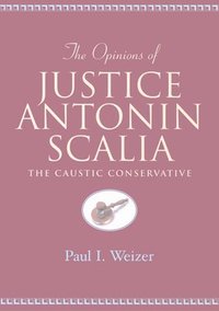 bokomslag The Opinions of Justice Antonin Scalia