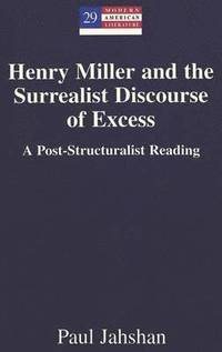 bokomslag Henry Miller and the Surrealist Discourse of Excess