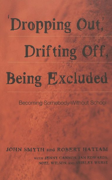 John Smyth, Robert Hattam - ‘Dropping Out’, Drifting Off, Being Excluded, Häftad