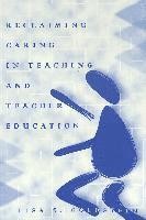 bokomslag Reclaiming Caring in Teaching and Teacher Education