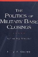 Lilly J. Goren, Steven E. Schier - Politics of Military Base Closings, Häftad