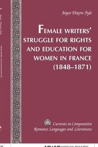 bokomslag Female Writers' Struggle for Rights and Education for Women in France (1848-1871)