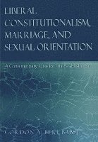 bokomslag Liberal Constitutionalism, Marriage, and Sexual Orientation