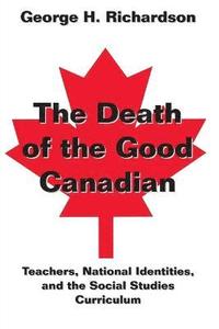 bokomslag The Death of the Good Canadian