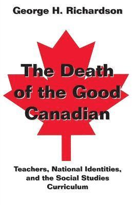 George H. Richardson - Death of the Good Canadian, Häftad