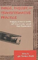 Lynn Sanders-Bustle, Shirley R. Steinberg, Joe L. Kincheloe - Image, Inquiry, and Transformative Practice, Häftad