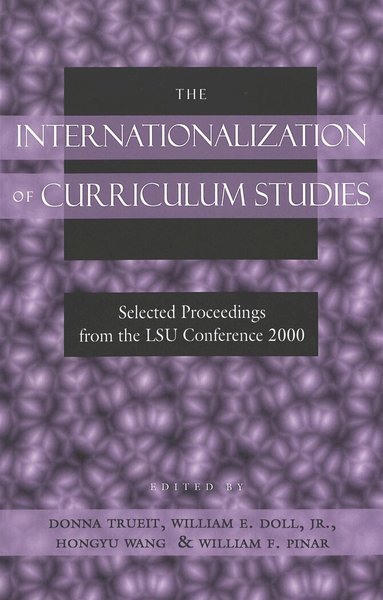 Donna Trueit, William E. Jr. Doll, Hongyu Wang, William F. Pinar - Internationalization of Curriculum Studies, Häftad