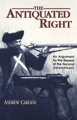 Andrew Carlson, David A. Schultz - Antiquated Right, Häftad