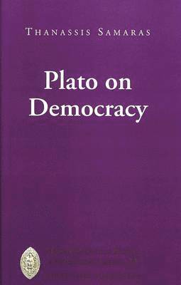 Thanassis Samaras, Garrett W. Sheldon - Plato on Democracy, Inbunden