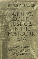 bokomslag Supreme Court Justices in the Post-Bork Era