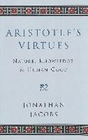 Jonathan A. Jacobs, Nicholas Capaldi, Stuart Warner - Aristotle’s Virtues, Häftad