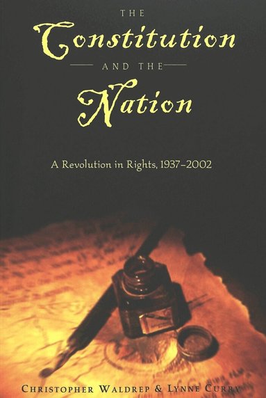 Christopher Waldrep, Lynne Curry, David A. Schultz - Constitution and the Nation, Häftad