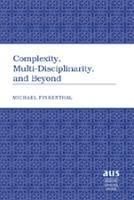 bokomslag Complexity, Multi-Disciplinarity, and Beyond