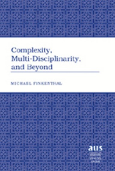 bokomslag Complexity, Multi-Disciplinarity, and Beyond