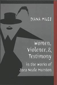 bokomslag Women, Violence, and Testimony in the Works of Zora Neale Hurston