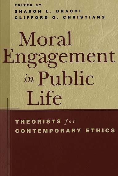 Sharon L. Bracci, Clifford G. Christians - Moral Engagement in Public Life, Häftad