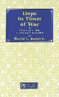 David E. Roberts, Iain Torrance - Hope in Times of War, Inbunden