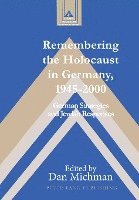 Dan Michman - Remembering the Holocaust in Germany, 1945-2000, Inbunden