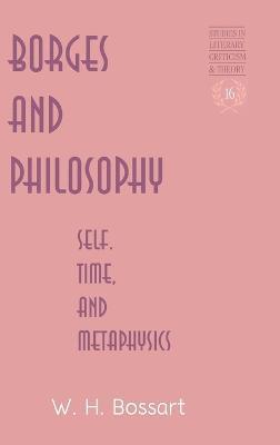 W. H Bossart - Borges and Philosophy, Inbunden