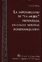 Astrid A. Billat, Tamara Alvarez-Detrell, Michael G. Paulson - Imposibilidad de la Mujer Presentada en Cinco Novelas Postfranquistas, Inbunden