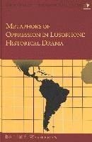 Bonnie S Wasserman, Bonnie S. Wassermann, Gladys M. Varona-Lacey - Metaphors of Oppression in Lusophone Historical Drama, Inbunden