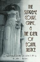 Supreme Court, Crime, and the Ideal of Equal Justice