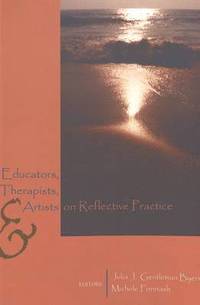 bokomslag Educators, Therapists, and Artists on Reflective Practice