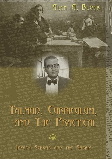 Alan A. Block, William F. Pinar - Talmud, Curriculum, and The Practical, Häftad