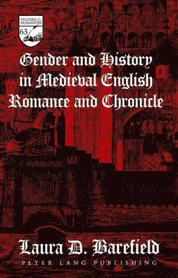 Gender and History in Medieval English Romance and Chronicle