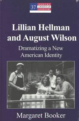 Margaret Booker, Yoshinobu Hakutani, Dr Yoshinobu Hakutani - Lillian Hellman and August Wilson, Inbunden