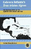 Carmen Teresa Hartman, Tamara Alvarez-Detrell, Michael G. Paulson - Cabrera Infante's Tres Tristes Tigres, Inbunden