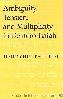 Hyun Chul Paul Kim, Hyun Chul Paul Kim, Hemchand Gossai - Ambiguity, Tension, and Multiplicity in Deutero-Isaiah, Inbunden