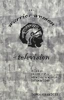 Dawn Heinecken, Cameron McCarthy, Angharad N. Valdivia - Warrior Women of Television, Häftad