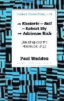 The Rhetoric of Self in Robert Bly and Adrienne Rich