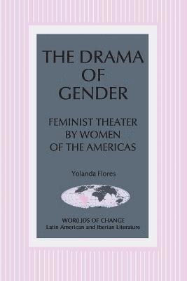 The Drama of Gender 1