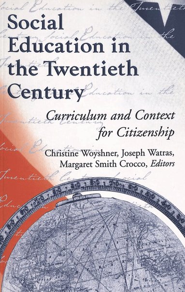 Christine Woyshner, Joseph Watras, Margaret Smith Crocco - Social Education in the Twentieth Century, Häftad