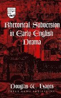 Douglas W. Hayes, Guy R. Mermier - Rhetorical Subversion in Early English Drama, Inbunden