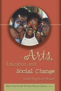 bokomslag The Arts, Education, and Social Change