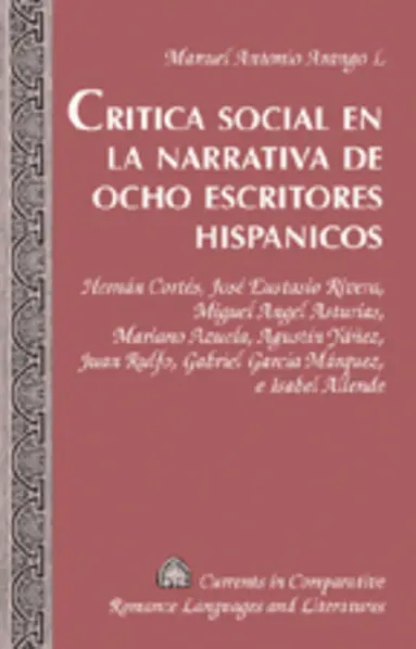 Manuel Antonio Arango, Tamara Alvarez-Detrell, Michael G. Paulson - Critica social en la narrativa de ocho escritores hispanicos, Inbunden