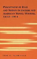 Erik S. Schmeller, Kristi Siegel - Perceptions of Race and Nation in English and American Travel Writers, 1833-1914, Inbunden