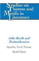 bokomslag John Barth and Postmodernism