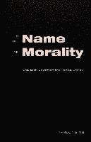 Tianlong Yu, Joseph L. DeVitis, Linda Irwin-DeVitis - In the Name of Morality, Häftad