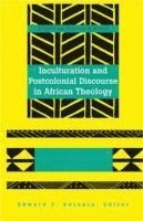 Inculturation and Postcolonial Discourse in African Theology